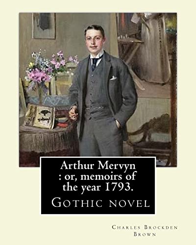 Arthur Mervyn : or, memoirs of the year 1793. By: Charles Brockden Brown: It was one of Brown's more popular novels, and is in many ways ... dark, gothic style and subject matter.