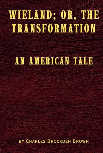 Wieland; Or, The Transformation: An American Tale Wieland; Or, The Transformation: An American Tale von Independently published
