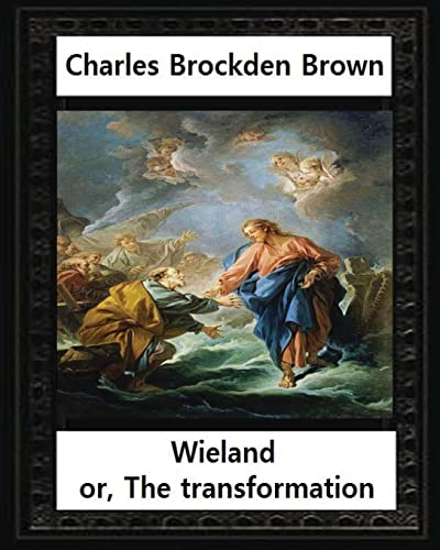 Wieland; or, the Transformation, by Charles Brockden Brown: An American Tale (Hackett Classics)