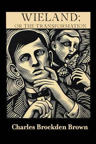 Wieland; or, the Transformation: An American Tale: A House of Pomegranates Esoteric Edition von The House of Pomegranates Press