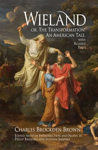 Wieland; or The Transformation: with Related Texts: An American Tale, With Related Texts (Hackett Classics)