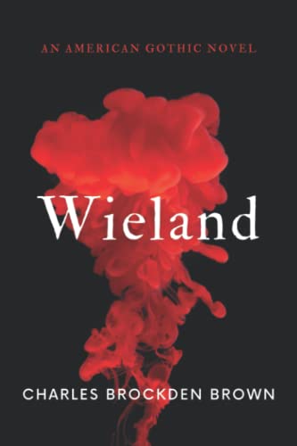 Wieland: The Unabridged 1798 American Gothic Novel (Annotated) von Independently published