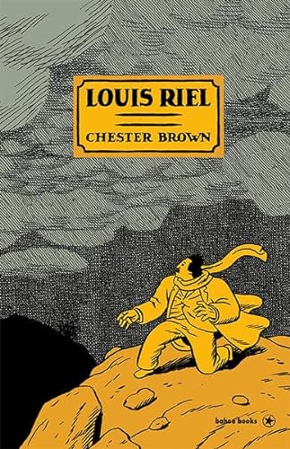 Louis Riel: Eine Comic-Biografie von bahoe books