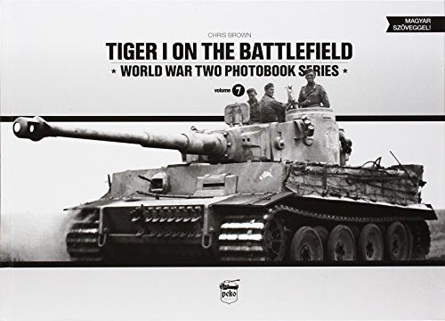 Tiger I on the Battlefield: World War Two Photobook Series (World War Two Photobook, 7, Band 7) von Peko Publishing