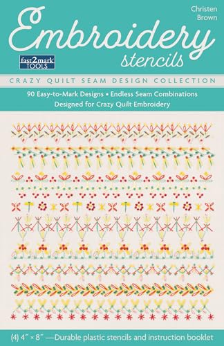 Embroidery Stencils, Crazy Quilt Seam Design Collection: 90 Easy-to-mark Designs; Endless Seam Combinations; Designed for Crazy Quilt Embroidery