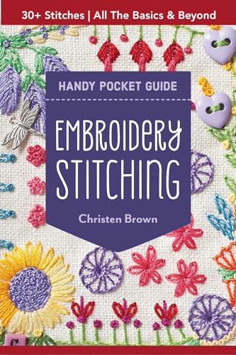 Embroidery Stitching Handy Pocket Guide: All the Basics & Beyond, 30+ Stitches: 30+ Stitches, All the Basics & Beyond
