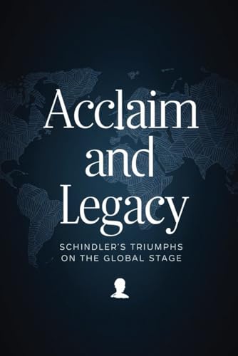 Acclaim and Legacy: Schindler's Triumphs on the Global Stage von Independently published
