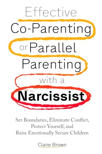 Effective Co-Parenting or Parallel Parenting with a Narcissist von Resilient Minds Publishing