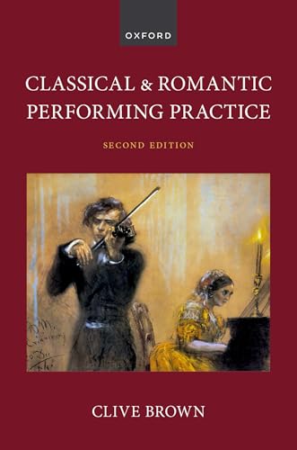 Classical and Romantic Performing Practice von Oxford University Press Inc