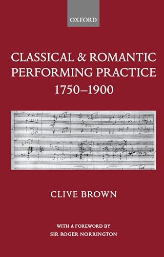 Classical & Romantic Performing Practice 1750-1900