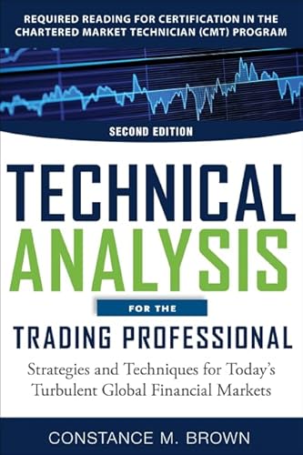 Technical Analysis for the Trading Professional: Strategies and Techniques for Today's Turbulent Global Financial Markets