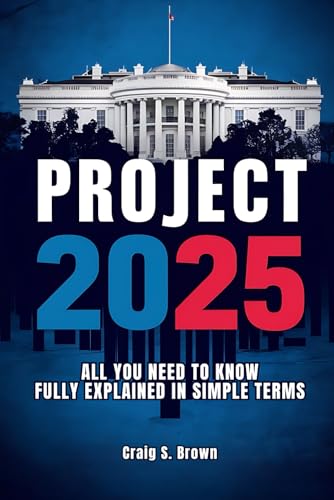 Project 2025: All You Need to Know Fully Explained in Simple Terms