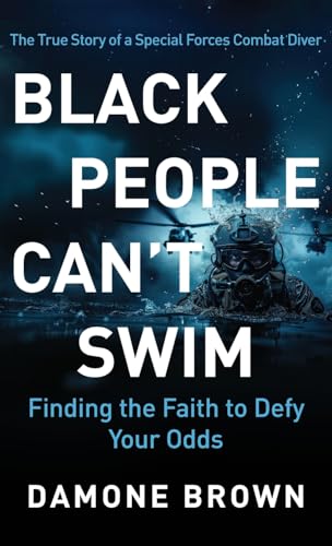 Black People Can't Swim: Finding the Faith to Defy Your Odds Black People Can't Swim: Finding the Faith to Defy Your Odds von Freiling Agency, LLC