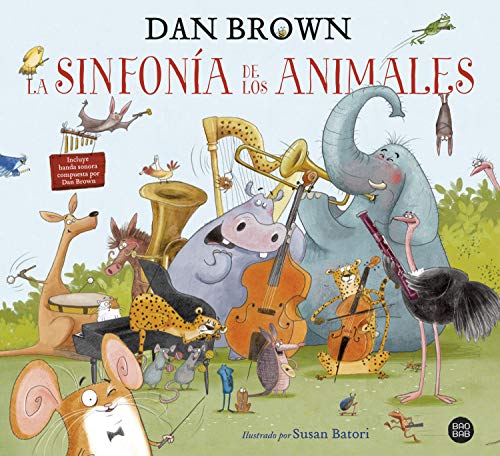 La sinfonía de los animales: El primer libro infantil de Dan Brown (Baobab) von Destino Infantil & Juvenil