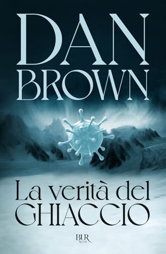 La verità del ghiaccio (BUR Narrativa) von Rizzoli