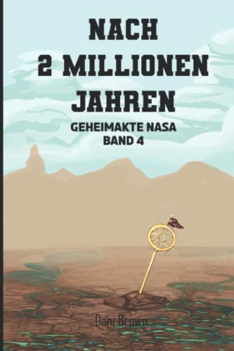 Nach 2 Millionen Jahren: Geheimakte NASA
