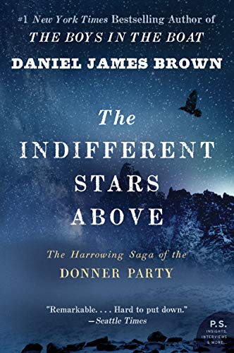 The Indifferent Stars Above: The Harrowing Saga of a Donner Party Bride (P.S.): The Harrowing Saga of the Donner Party von Mariner