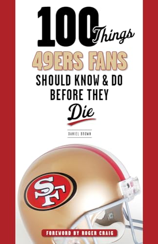 100 Things 49ers Fans Should Know & Do Before They Die (100 Things... Fans Should Know) von Triumph Books (IL)