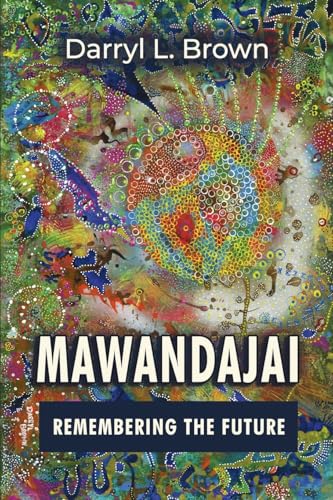 Mawandajai: Remembering the Future von Dorrance Publishing Company