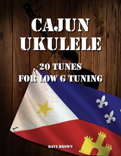 Cajun Ukulele: 20 Tunes for Low G Tuning von Independently published