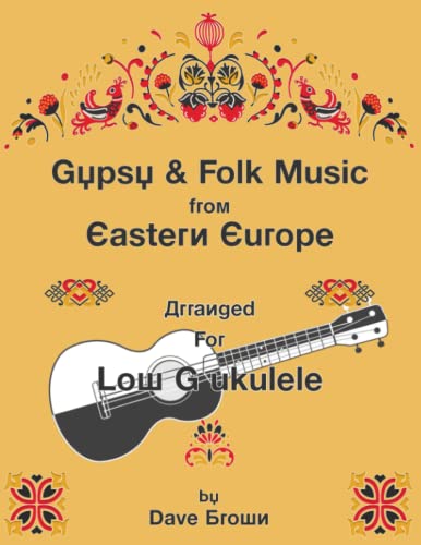 Gypsy and Folk Tunes from Eastern Europe: Arranged for Low G Ukulele von Independently published