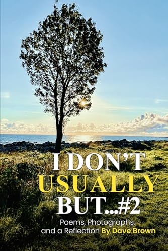 I Don’t Usually but...#2: Poems, Photographs, and Reflections von Independently published