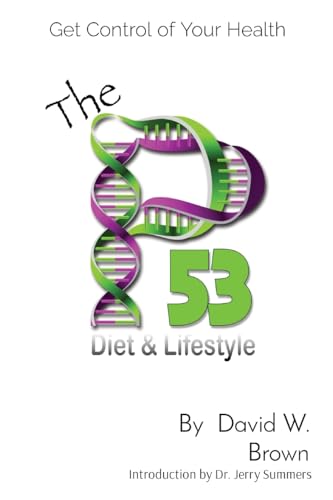 The P53 Diet & Lifestyle: Get Control Of Your Health von P53 Publishing