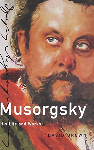 Musorgsky: His Life and Works (Master Musicians Series)