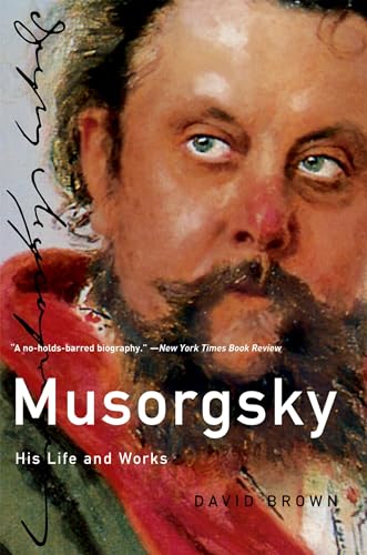 Musorgsky: His Life and Works (The Master Musicians Series)