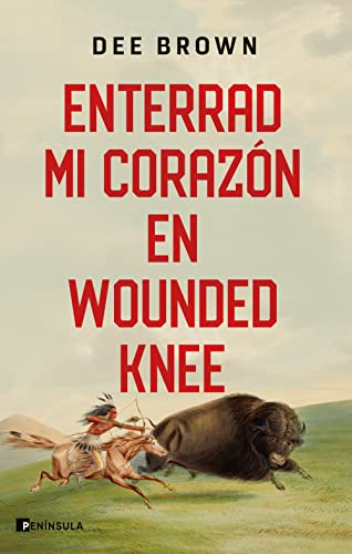 Enterrad mi corazón en Wounded Knee (HISTORIA)