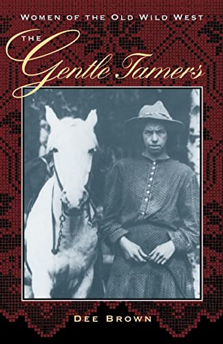 The Gentle Tamers: Women of the Old Wild West (Women of the West) von Bison Books