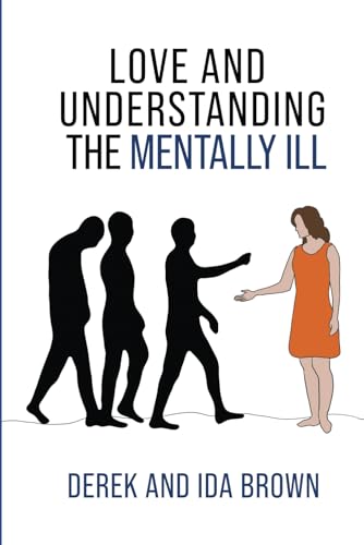Loving and Understanding the Mentally Ill von Independently published