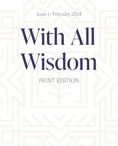 With All Wisdom Print Edition, Issue I: Our Most Popular Articles von With All Wisdom Publications