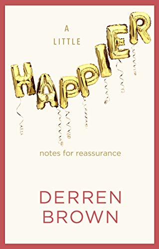 A Little Happier: Notes for reassurance von Bantam Press
