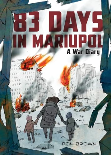 83 Days in Mariupol: A War Diary von Clarion Books