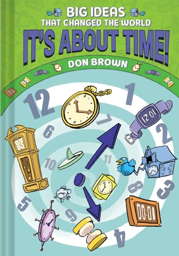 Big Ideas That Changed the World 6: It's About Time! - a Nonfiction Graphic Novel von Abrams