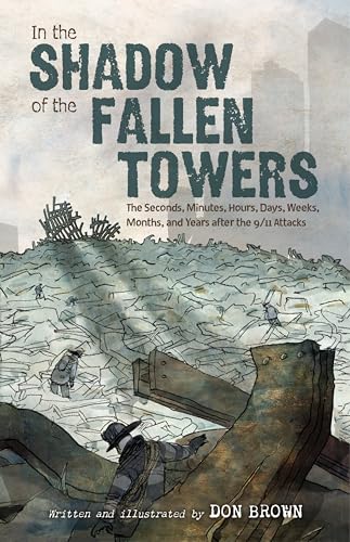 In the Shadow of the Fallen Towers: The Seconds, Minutes, Hours, Days, Weeks, Months, and Years after the 9/11 Attacks: A Graphic Novel von Clarion Books