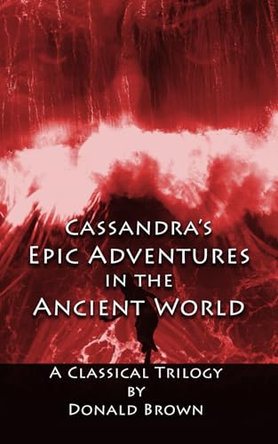 Cassandra's Epic Adventures in the Ancient World: A Classical Trilogy von Independently published