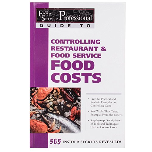 The Food Service Professionals Guide To: Controlling Restaurant & Food Service Food Costs: 365 Secrets Revealed (The Food Service Professionals Guide, 6) von Atlantic Publishing Group, Inc.
