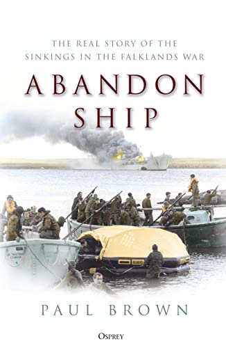 Abandon Ship: The Real Story of the Sinkings in the Falklands War von Osprey Publishing