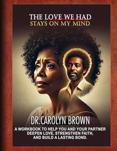 The Love We Had Stays on My Mind Workbook von Build Our Kingdom Publishing, LLC
