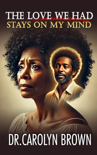 The Love We Had Stays on My Mind von Build Our Kingdom Publishing, LLC