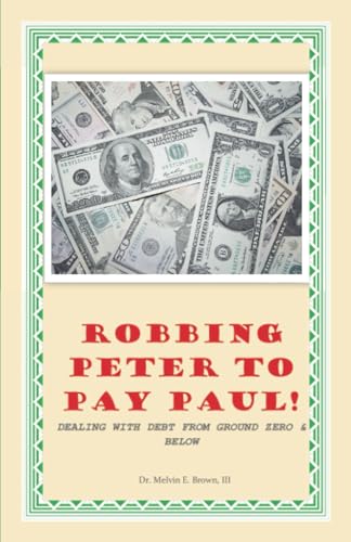 Robbing Peter to Pay Paul!: Dealing with debt from ground zero & below von Spines