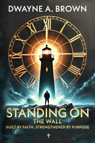 Standing on the Wall: Built by Faith, Strengthened by Purpose Standing on the Wall: Built by Faith, Strengthened by Purpose von Pine Book Writing