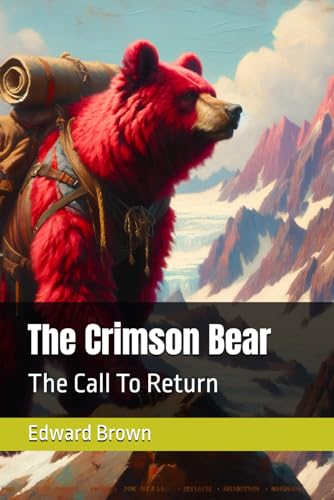 The Crimson Bear: The Call To Return von Independently published