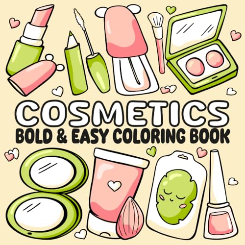 Cosmetics: Bold and Easy Coloring Book for Adults and Teens – Fun and Relaxing Designs Featuring Makeup, Beauty Tools, and Glamorous Looks (Bold & Easy Coloring Book).
