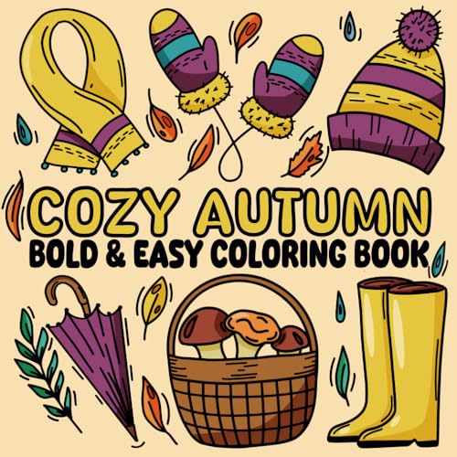 Cozy Autumn: Bold and Easy Coloring Book for Adults and Teens – Relaxing Fall Designs with Leaves, Pumpkins, and Sweaters (Bold & Easy Coloring Book).