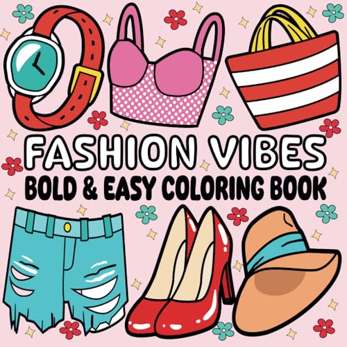 Fashion Vibes:Bold and Easy Coloring Book for Adults and Kids - Relaxing Designs Featuring Cute Clothing (Bold & Easy Coloring Book)