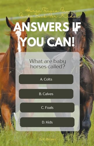 Answers If You Can! Horse Trivia Fun Facts Book For Kids