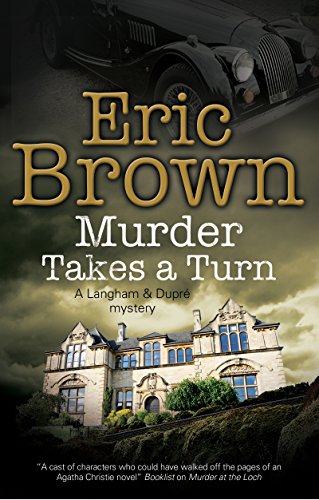 Murder Takes a Turn: A British Country House Mystery (A Langham and Dupre Mystery, 5, Band 5)